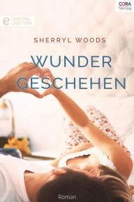 Title: Wunder geschehen, Author: Sherryl Woods