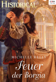 Title: Feuer der Borgia, Author: Michelle Kelly