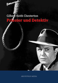 Title: Priester und Detektiv, Author: G. K. Chesterton