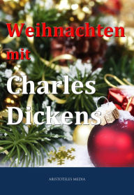 Title: Weihnachten mit Charles Dickens, Author: Charles Dickens