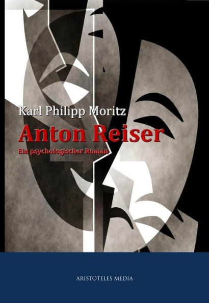 Anton Reiser: Ein psychologischer Roman
