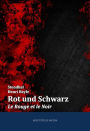 Rot und Schwarz: Le Rouge et le Noir