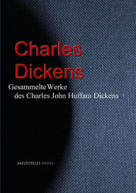 Title: Gesammelte Werke des Charles John Huffam Dickens, Author: Charles Dickens