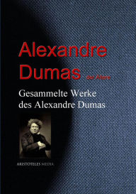 Title: Gesammelte Werke des Alexandre Dumas, Author: Alexandre Dumas