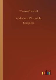 Title: A Modern Chronicle, Author: Winston Churchill
