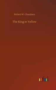 Title: The King in Yellow, Author: Robert W Chambers