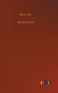 Title: Action Front, Author: Boyd Cable