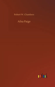 Title: Ailsa Paige, Author: Robert W Chambers