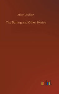 Title: The Darling and Other Stories, Author: Anton Chekhov