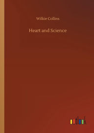 Title: Heart and Science, Author: Wilkie Collins