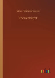 Title: The Deerslayer, Author: James Fenimore Cooper