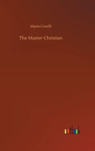 Title: The Master-Christian, Author: Marie Corelli