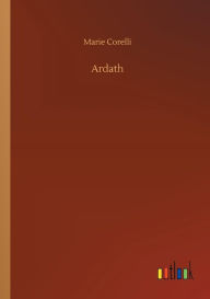 Title: Ardath, Author: Marie Corelli