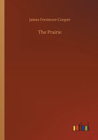 Title: The Prairie, Author: James Fenimore Cooper