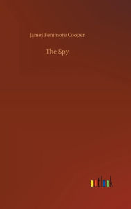 Title: The Spy, Author: James Fenimore Cooper