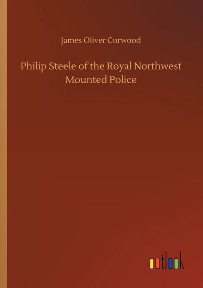 Philip Steele of the Royal Northwest Mounted Police