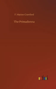 Title: The Primadonna, Author: F. Marion Crawford