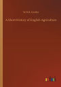 A Short History of English Agriculture