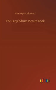 Title: The Panjandrum Picture Book, Author: Randolph Caldecott