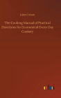 The Cooking Manual of Practical Directions for Economical Every-Day Cookery