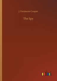 Title: The Spy, Author: J. Fenimore Cooper