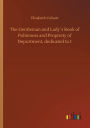 The Gentleman and Lady´s Book of Politeness and Propriety of Deportment, dedicated to t