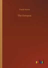 Title: The Octopus, Author: Frank Norris