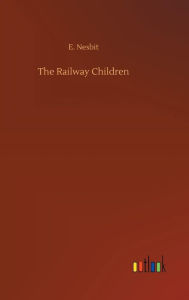 Title: The Railway Children, Author: E. Nesbit