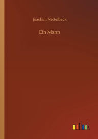 Title: Ein Mann, Author: Joachim Nettelbeck