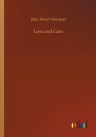 Title: Loss and Gain, Author: John Henry Newman