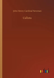 Title: Callista, Author: John Henry Cardinal Newman