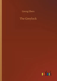 Title: The Greylock, Author: Georg Ebers