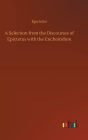 A Selection from the Discourses of Epictetus with the Encheiridion