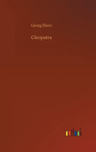 Title: Cleopatra, Author: Georg Ebers