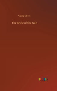 Title: The Bride of the Nile, Author: Georg Ebers