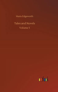 Title: Tales and Novels, Author: Maria Edgeworth