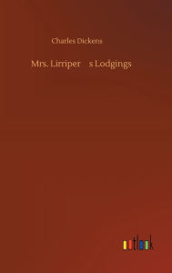 Title: Mrs. Lirriper's Lodgings, Author: Charles Dickens