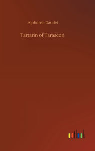 Title: Tartarin of Tarascon, Author: Alphonse Daudet