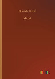 Title: Murat, Author: Alexandre Dumas