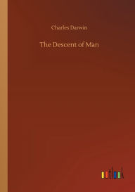 Title: The Descent of Man, Author: Charles Darwin