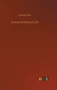 Title: Scenes of Clerical Life, Author: George Eliot