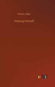 Title: Helping Himself, Author: Horatio Alger