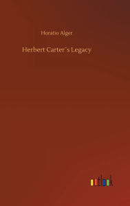 Title: Herbert Carter´s Legacy, Author: Horatio Alger