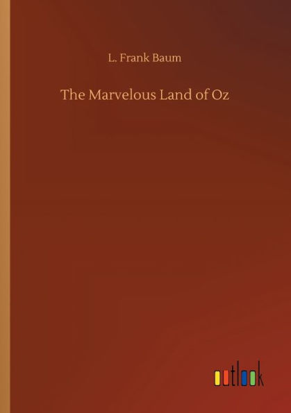 The Marvelous Land of Oz