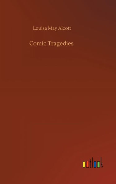 Comic Tragedies