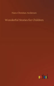 Title: Wonderful Stories for Children, Author: Hans Christian Andersen