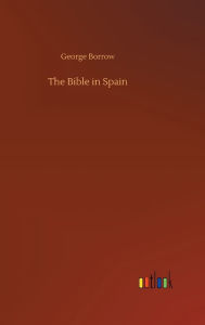 Title: The Bible in Spain, Author: George Borrow