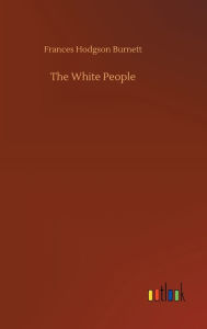 Title: The White People, Author: Frances Hodgson Burnett