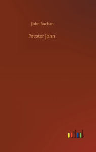 Title: Prester John, Author: John Buchan