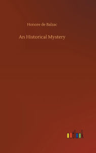 Title: An Historical Mystery, Author: Honore de Balzac